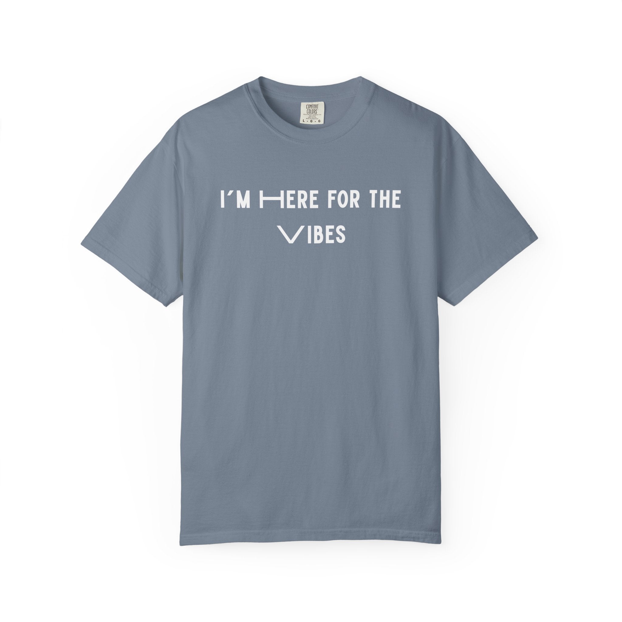 Comfort colors 1717 Template 1768690499610-Im-Here-for-the-Vibes-white