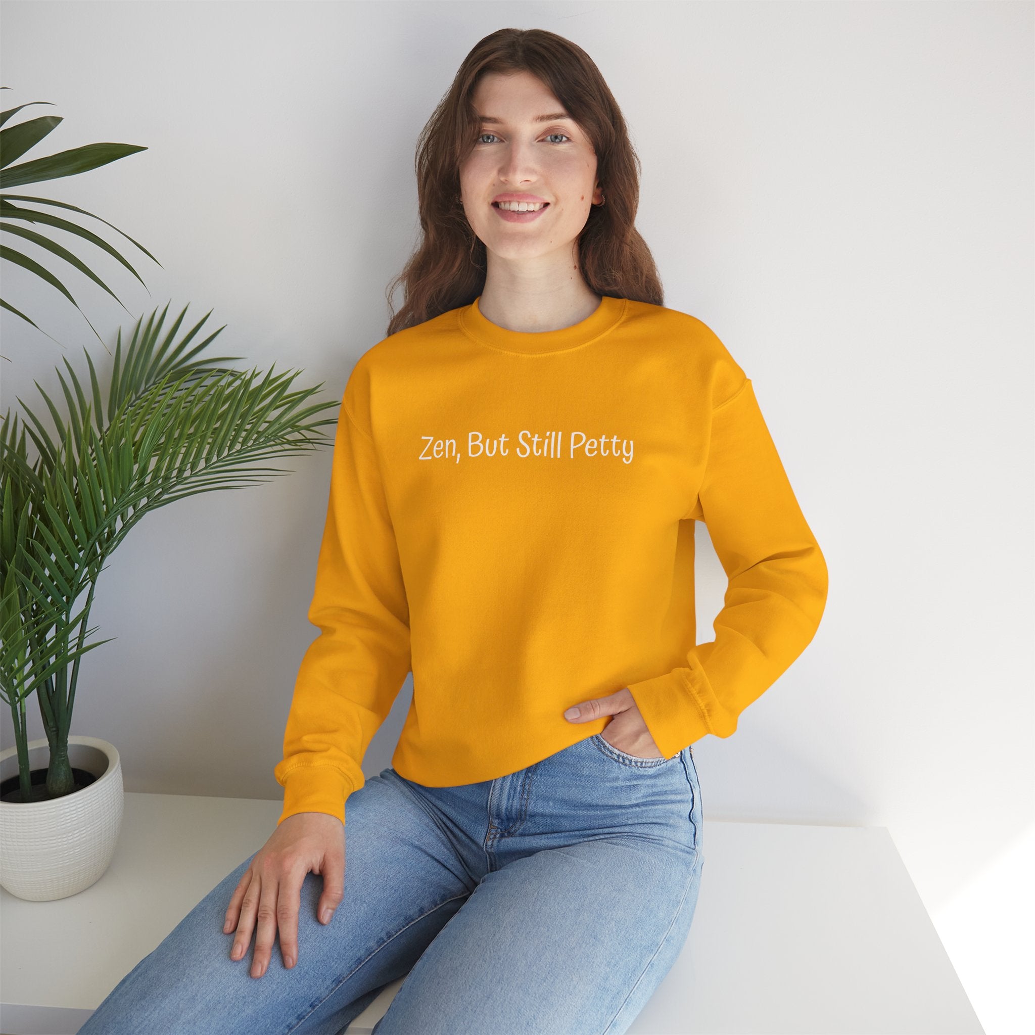 Crewneck Sweatshirt — "Zen, But Still Petty" Casual Graphic Pullover