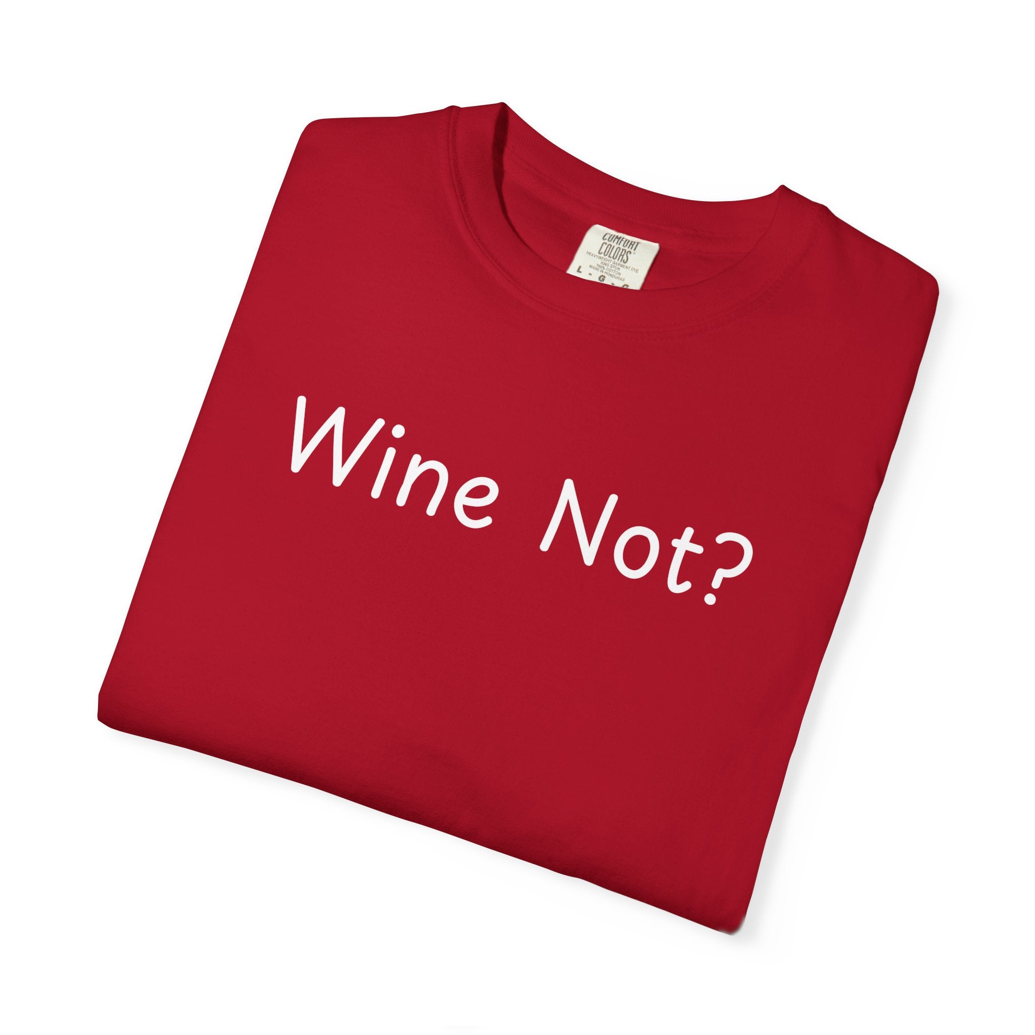Comfort colors 1717 Template 1768690714646-Wine-Not-in-white-letters