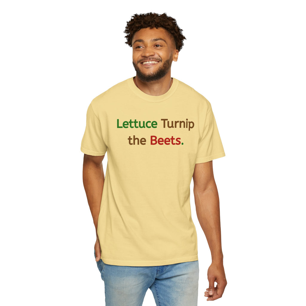 Lettuce Turnip the Beets T-Shirt