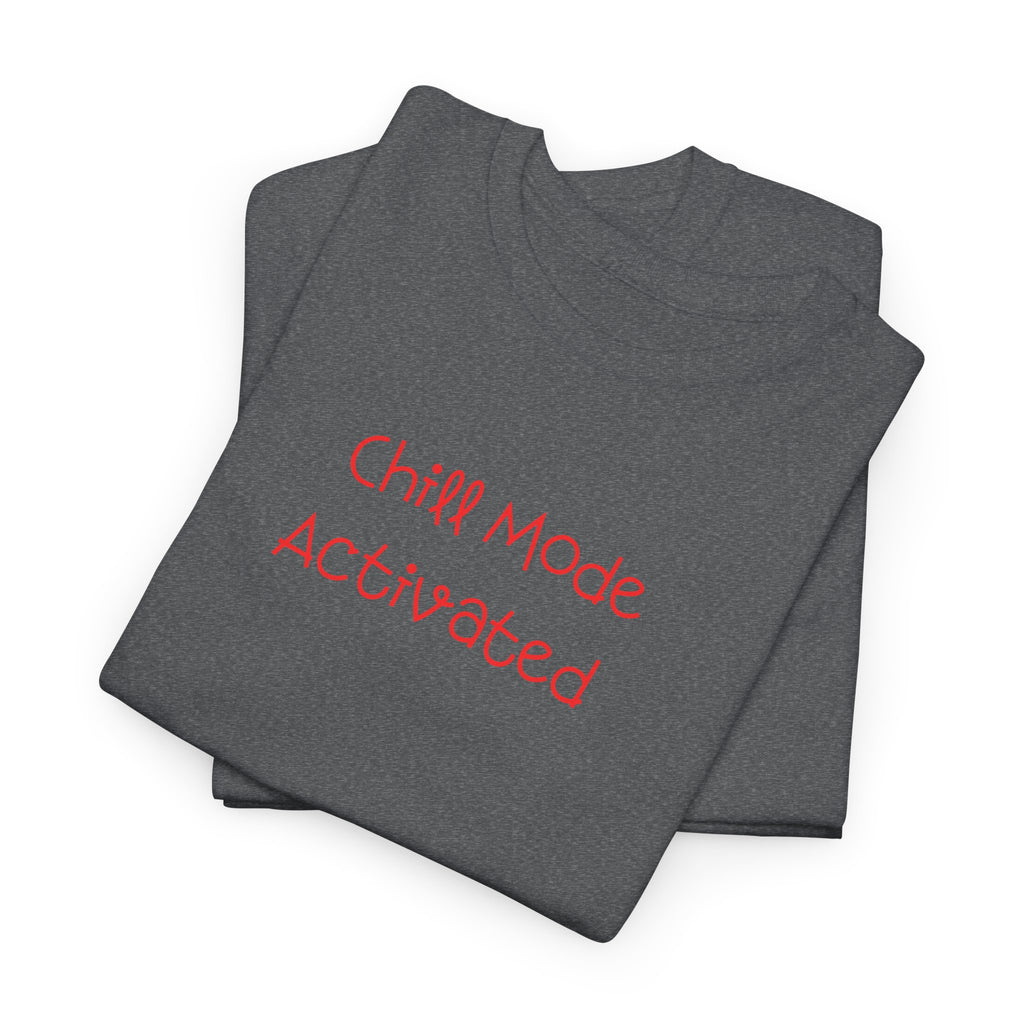 Chill Mode Activated T-Shirt