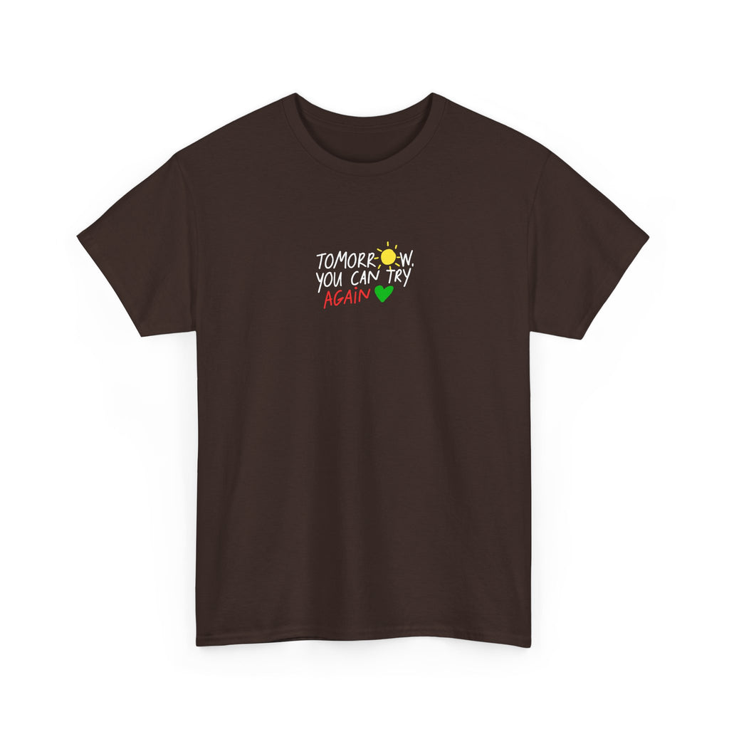 T-Shirt — "Tomorrow You Can Try Again" Positive Sun Graphic Tee