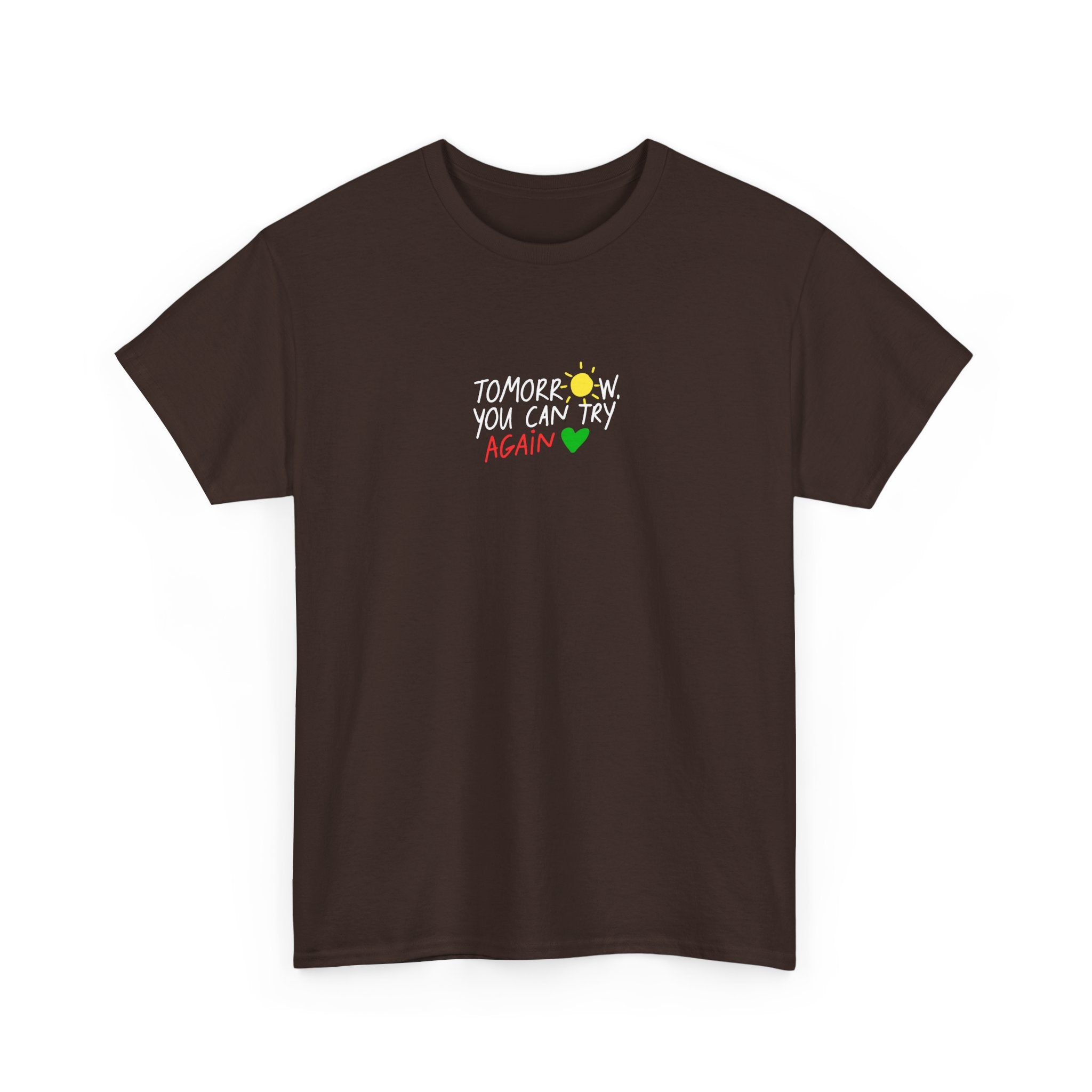 T-Shirt — "Tomorrow You Can Try Again" Positive Sun Graphic Tee