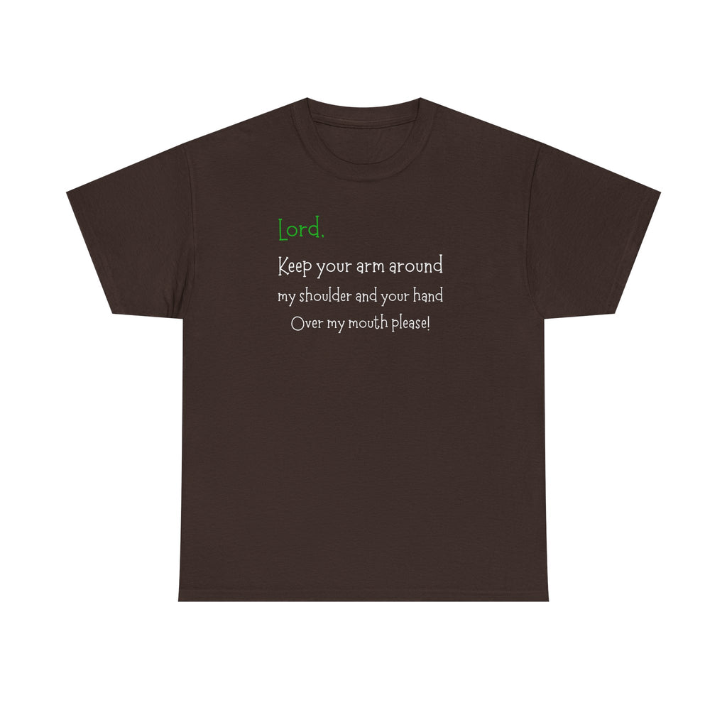 Christian Humor T‑Shirt “Lord Keep Your Arm Around My Shoulder”
