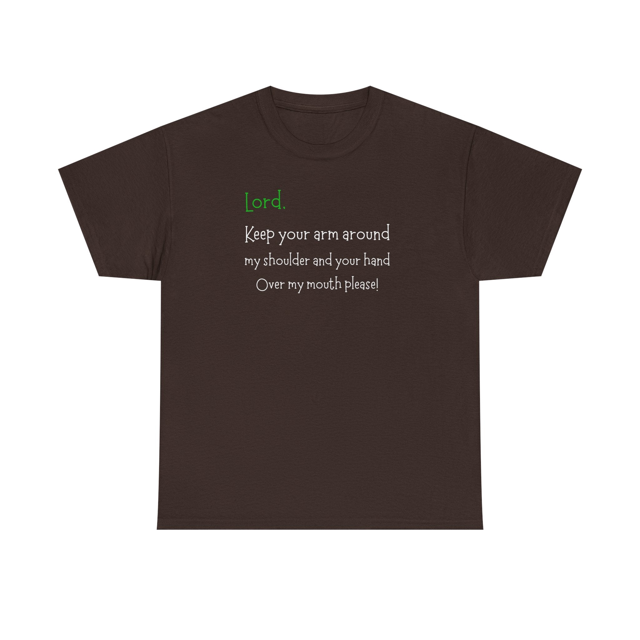 Christian Humor T‑Shirt “Lord Keep Your Arm Around My Shoulder”