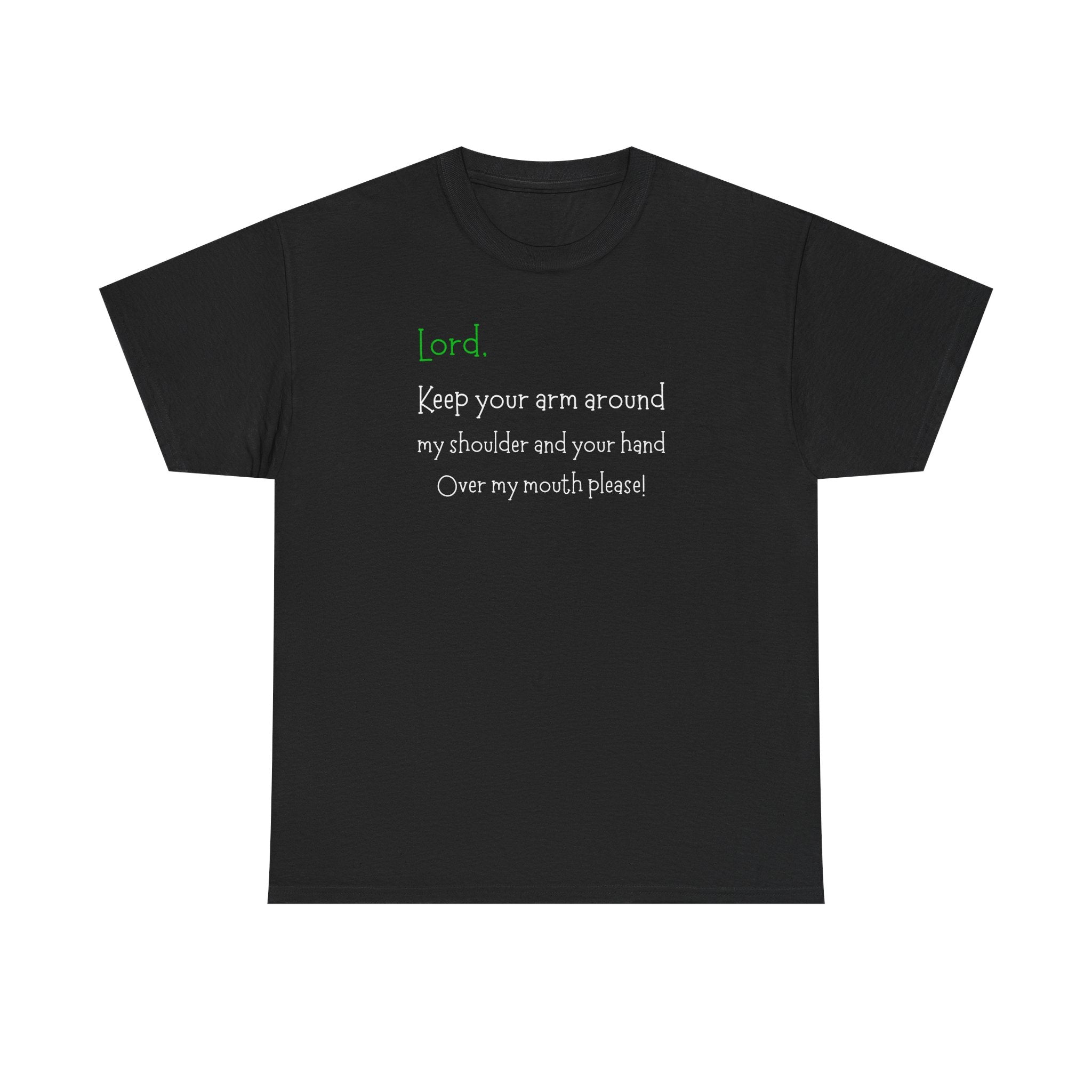 Christian Humor T‑Shirt “Lord Keep Your Arm Around My Shoulder”