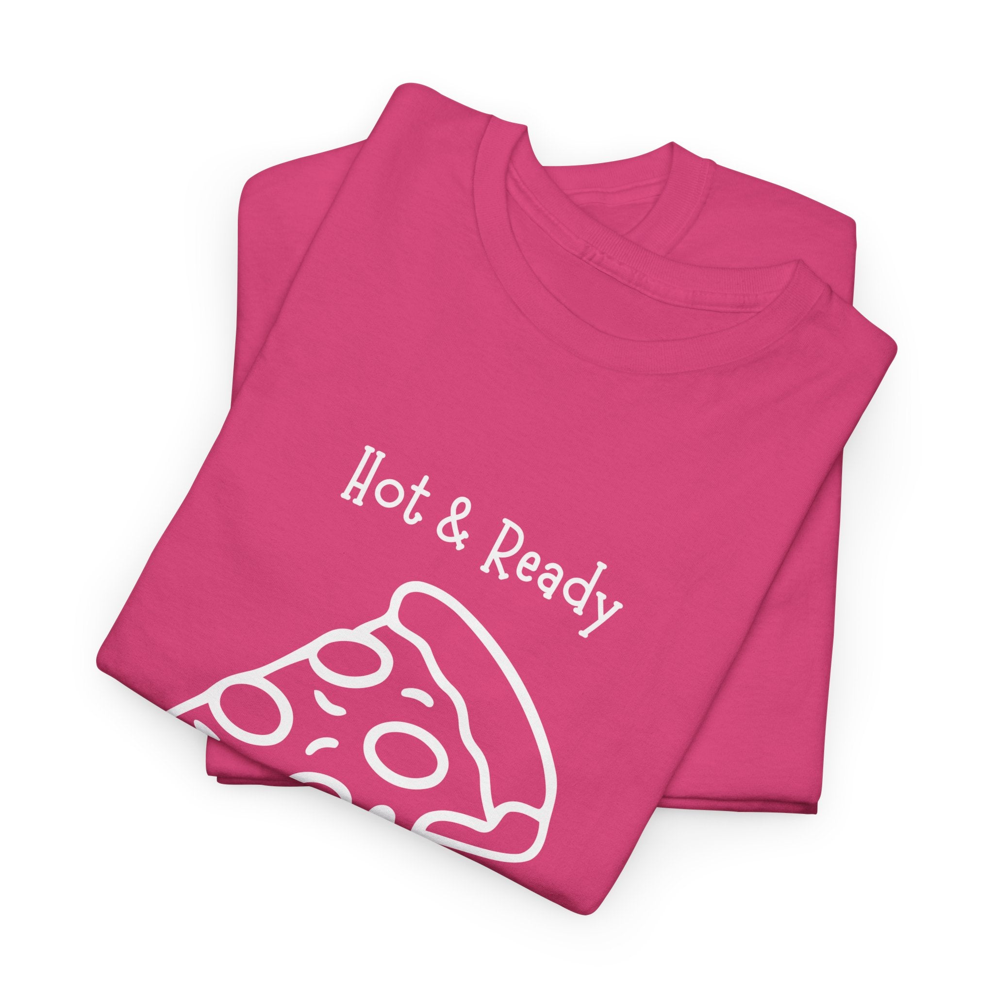 Hot & Ready Pizza Tee