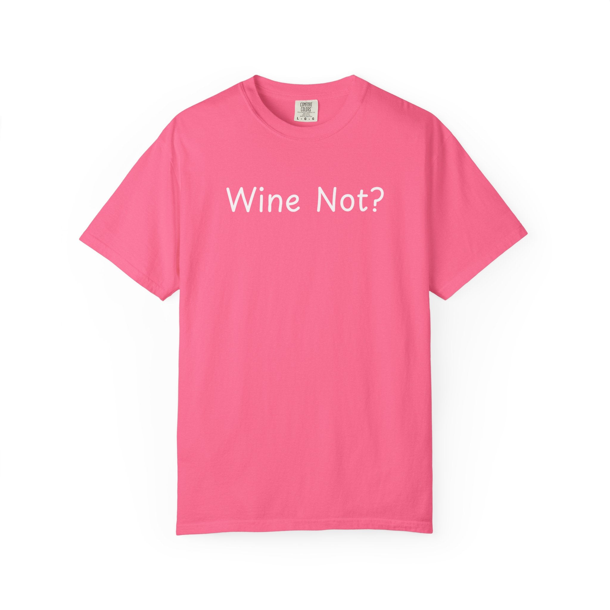 Comfort colors 1717 Template 1768690714646-Wine-Not-in-white-letters