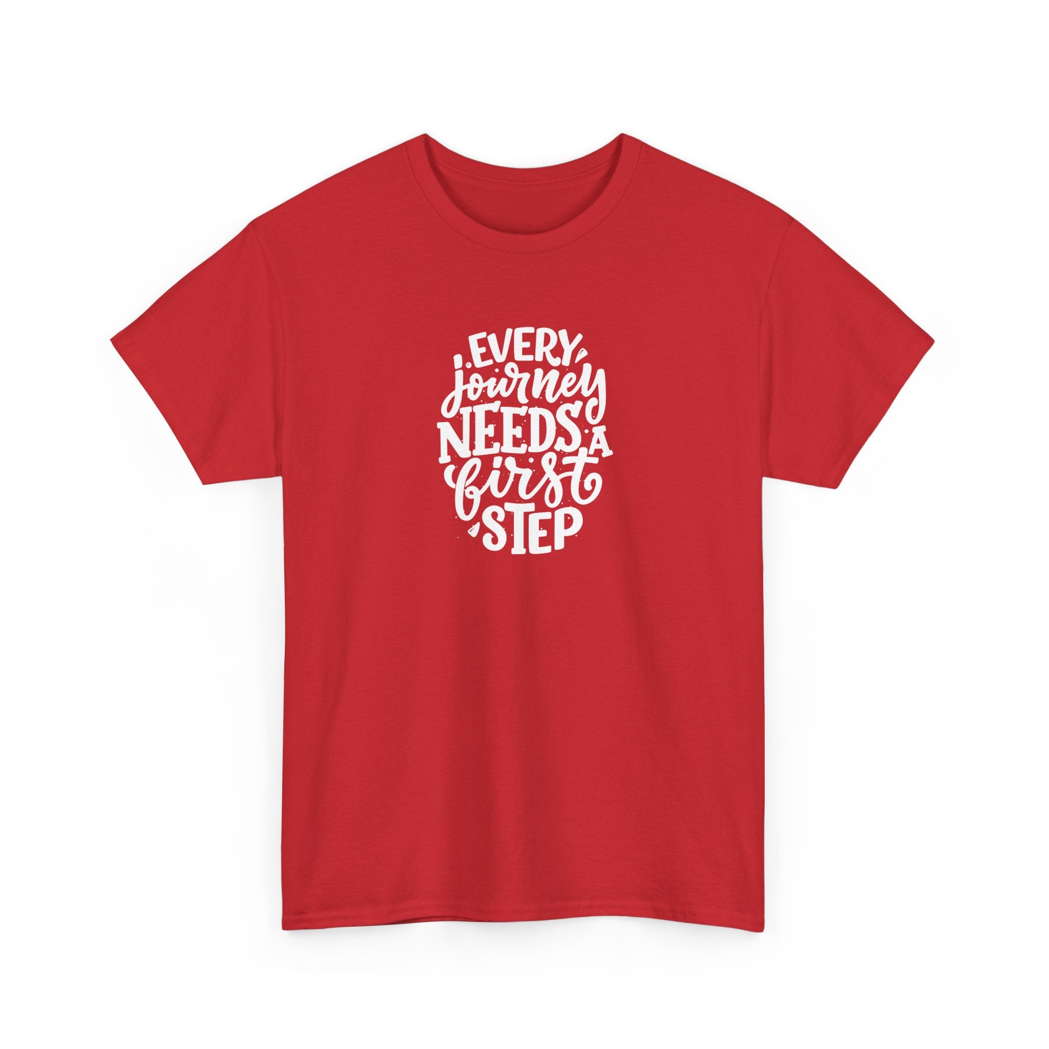 T-Shirt — "Every Journey Needs a First Step" Inspirational Quote Tee