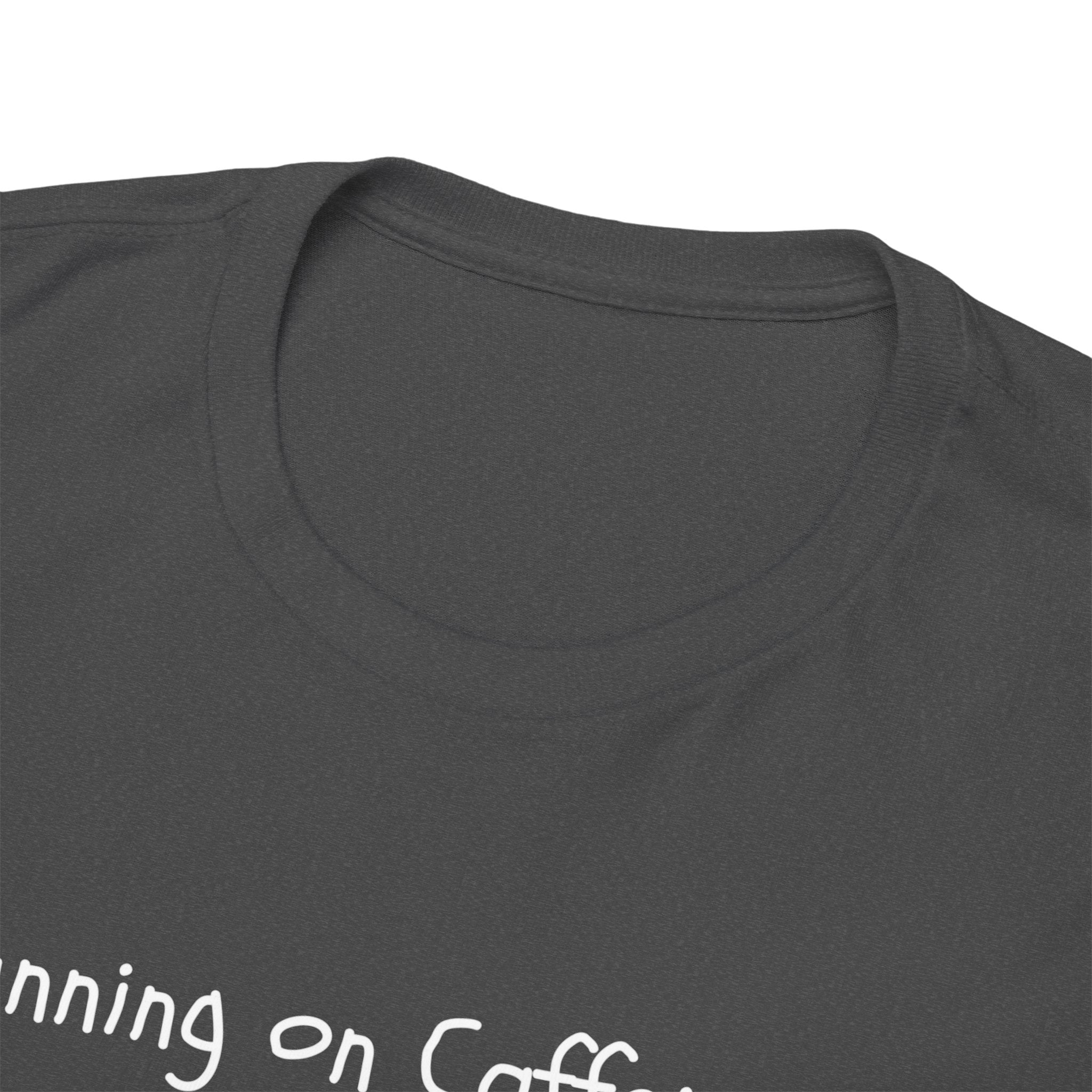 Running on Caffeine & Regret Tee