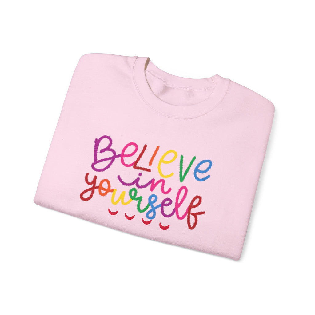 Believe in Yourself Crewneck Sweatshirt — Rainbow Inspirational Graphic