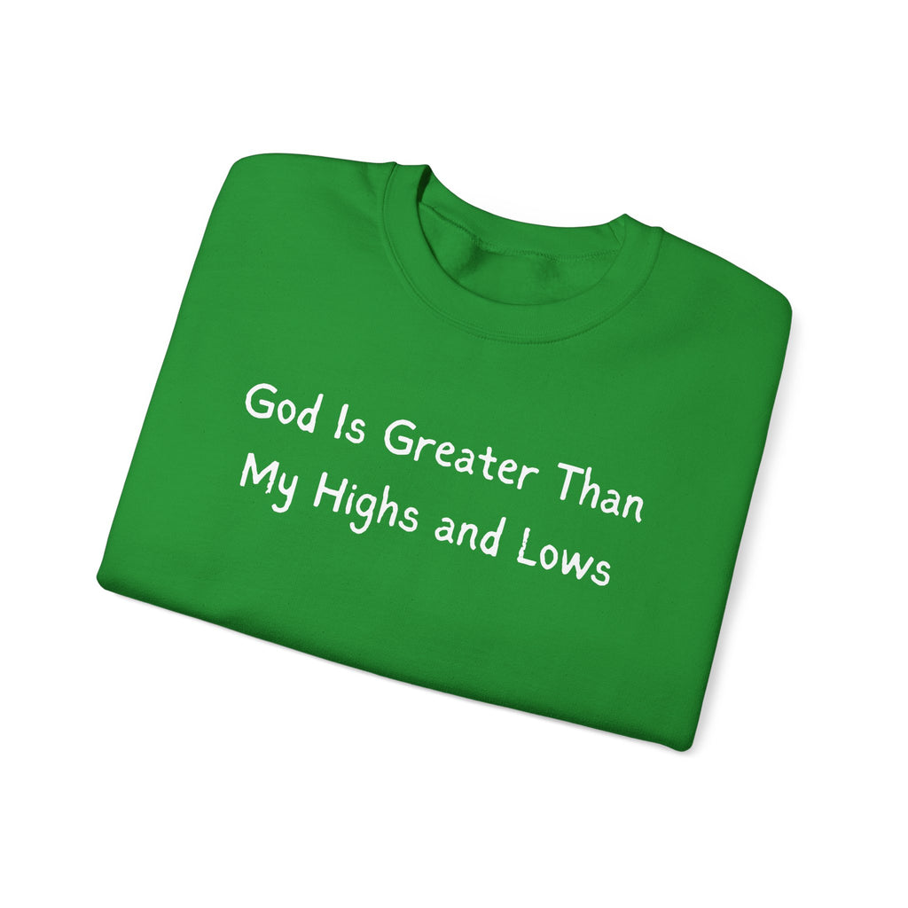 Christian Sweatshirt "God Is Greater Than My Highs and Lows" – Inspirational Crewneck