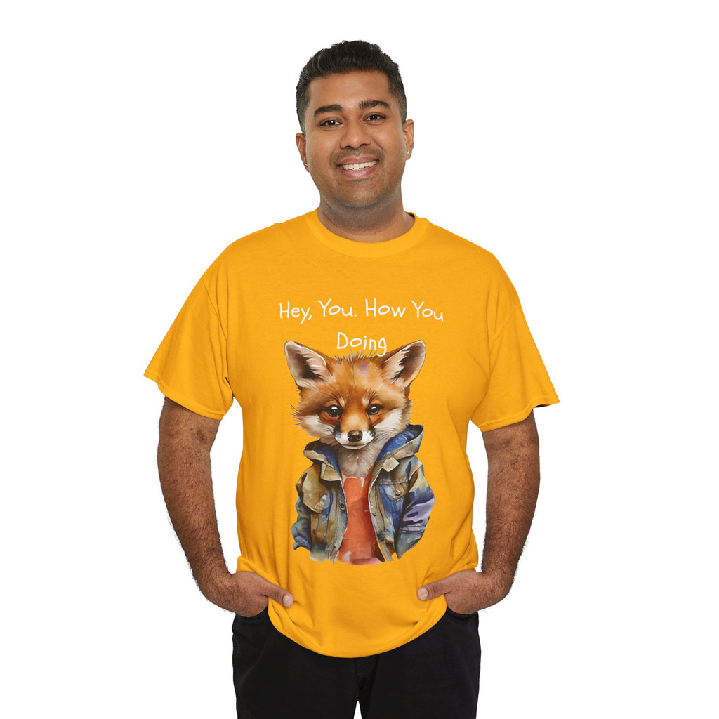 Hey, You How You Doing Fox T-Shirt