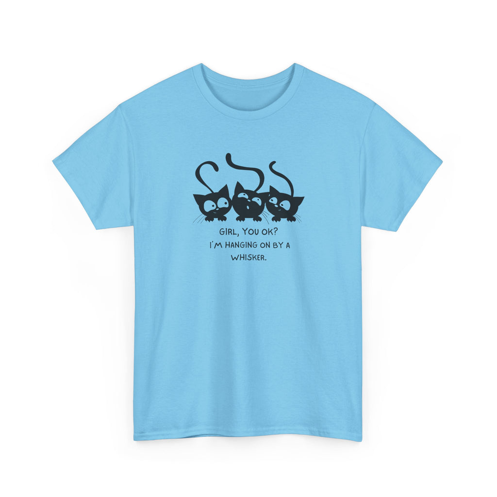 Cat Trio T‑Shirt – “Girl, You OK? I’m Hanging On By A Whisper” Cute Cat Graphic Tee