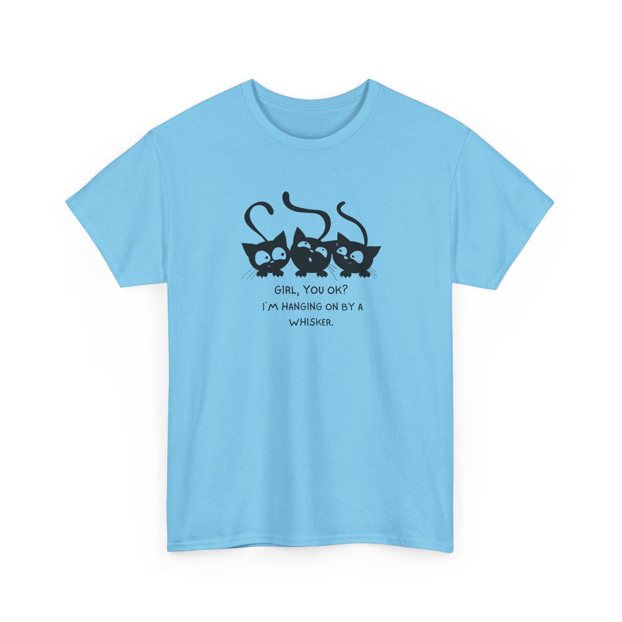 Cat Trio T‑Shirt – “Girl, You OK? I’m Hanging On By A Whisper” Cute Cat Graphic Tee