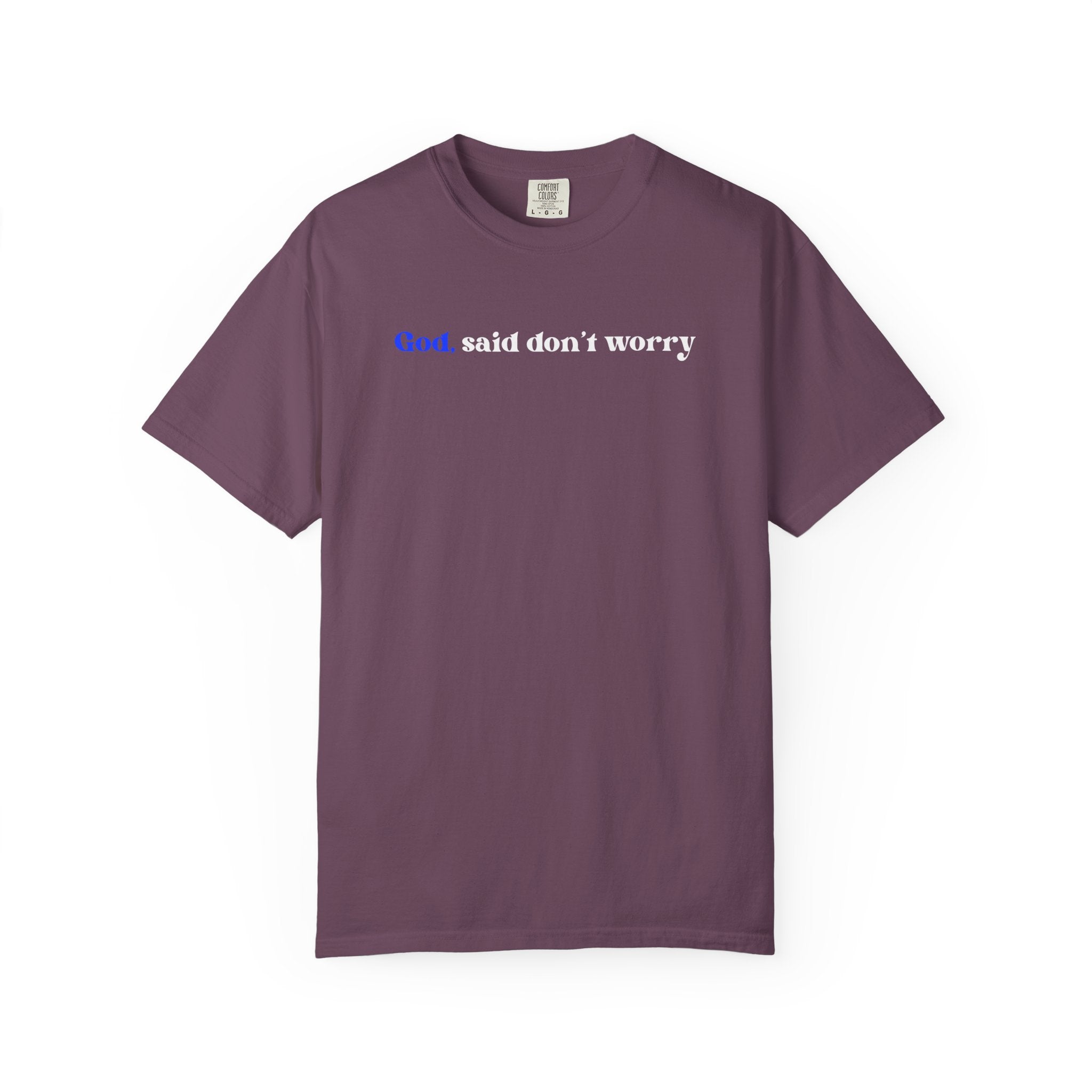 God Said Don’t Worry T-Shirt — Inspirational Christian Tee