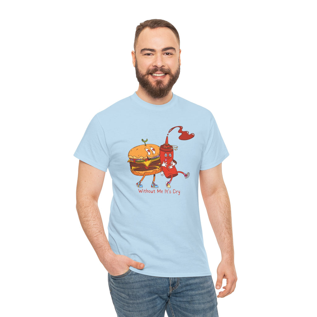 Ketchup & Burger Besties Tee — "Without Me, He’s Dry" Funny Food Couple T-Shirt