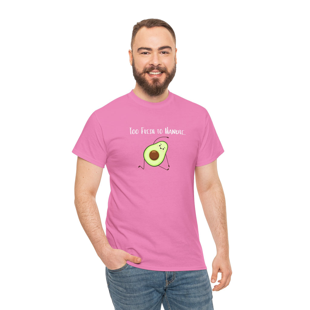 Too Fresh to Handle Avocado T-Shirt