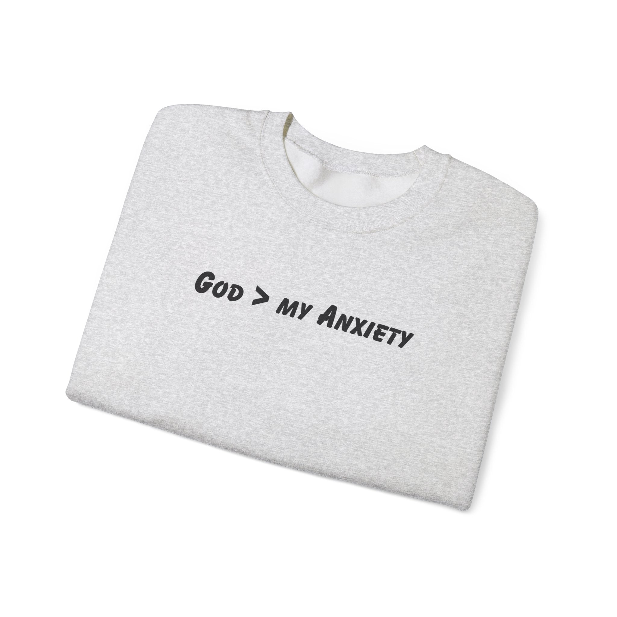 God > My Anxiety Crewneck Sweatshirt