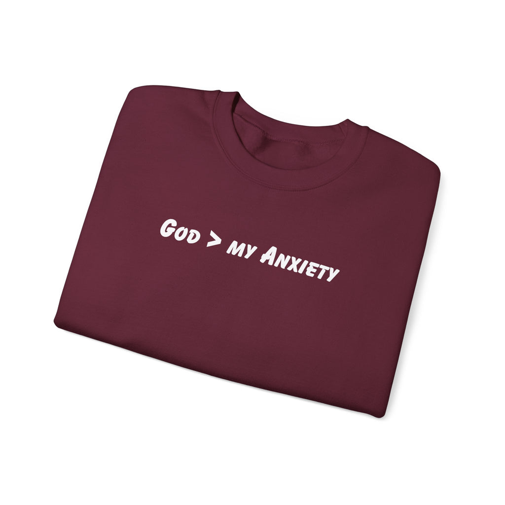 Crewneck Sweatshirt — "God > My Anxiety" Faith Graphic Religious Pullover