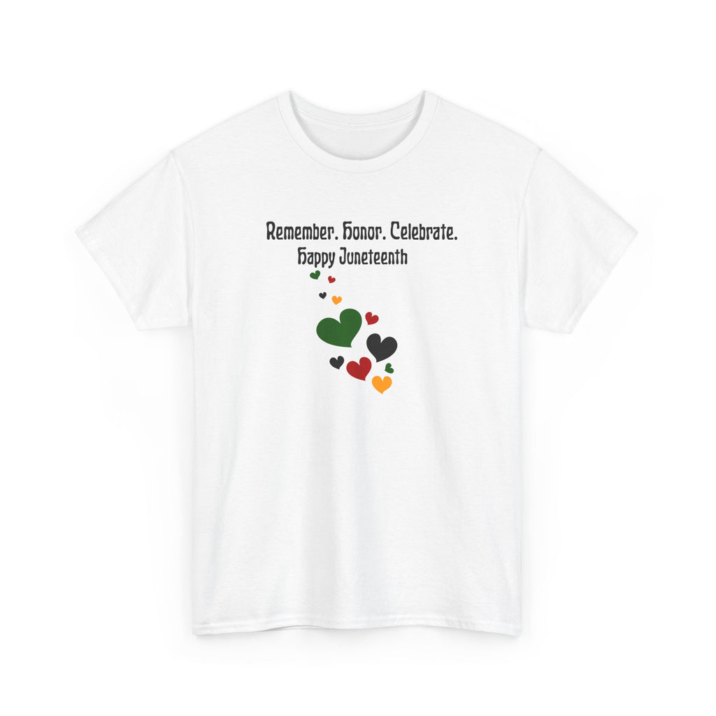 Juneteenth Celebration T‑Shirt — "Remember. Honor. Celebrate. Happy Juneteenth" with Pan-African Heart Design