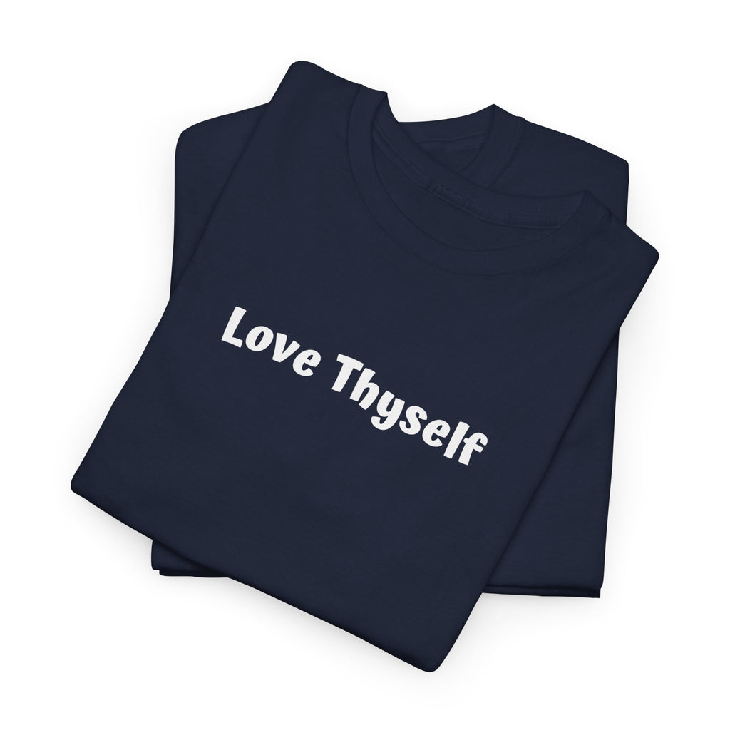 Love Thyself Tee — Minimal Self-Love Graphic T-Shirt