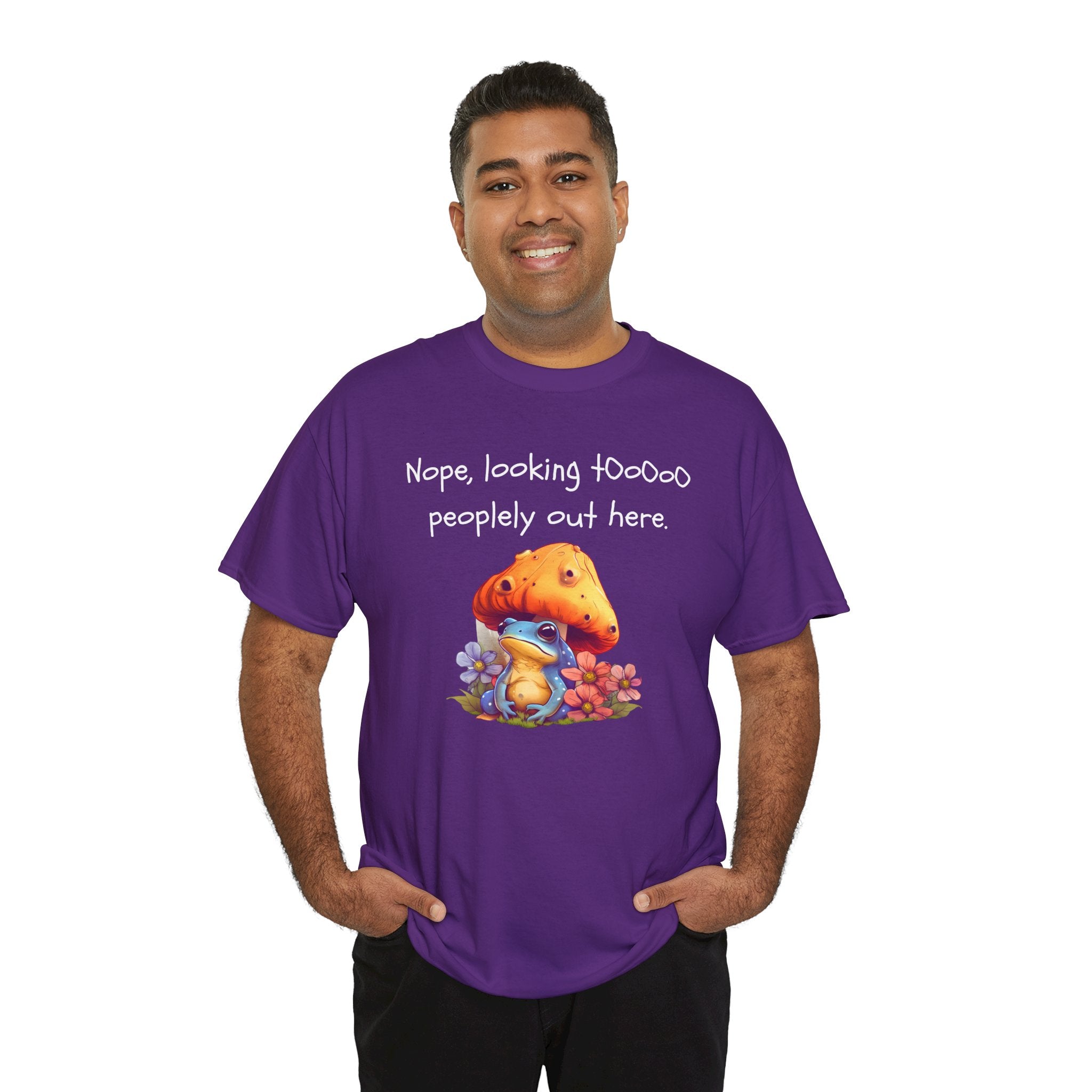 Nope, Looking Toooo Peopley Out Here Mushroom Tee