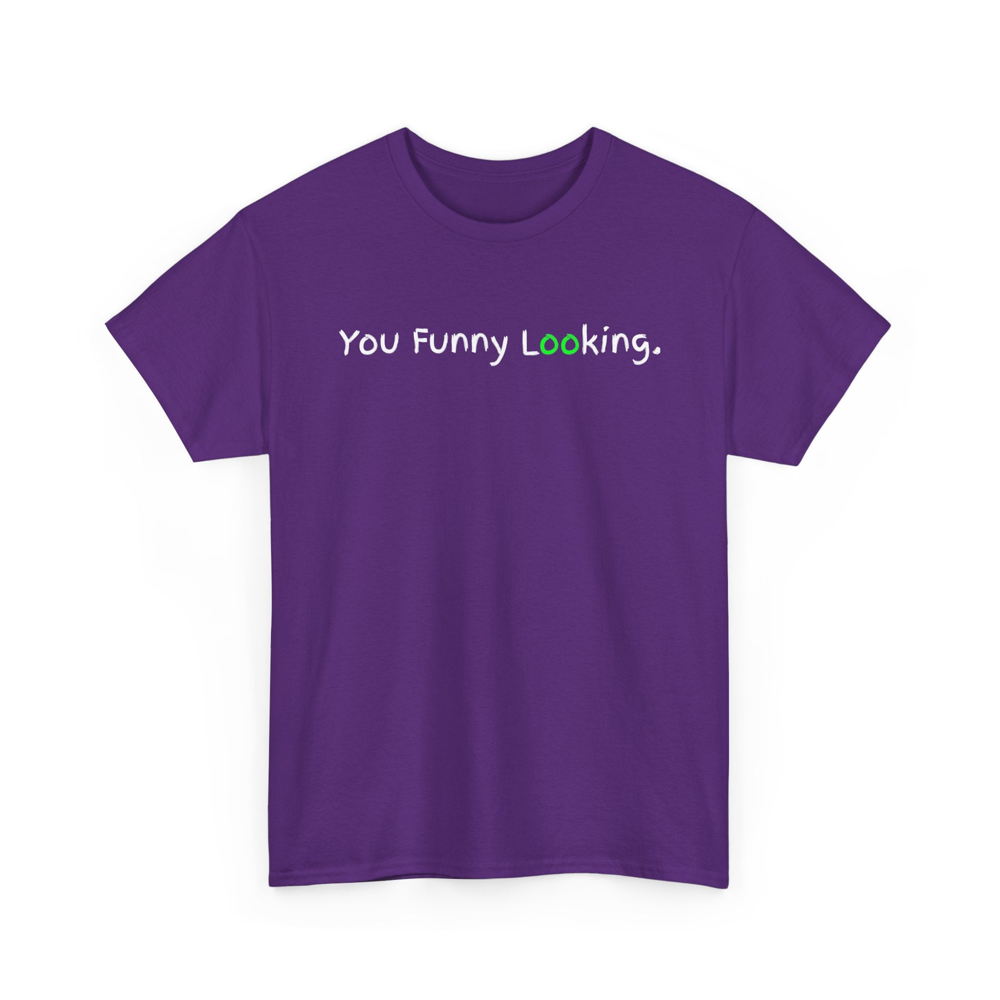 You Funny Looking Tee — Funny Graphic Black T-Shirt