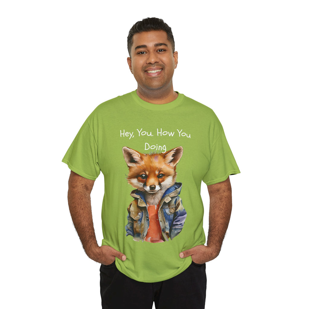 Hey, You How You Doing Fox T-Shirt