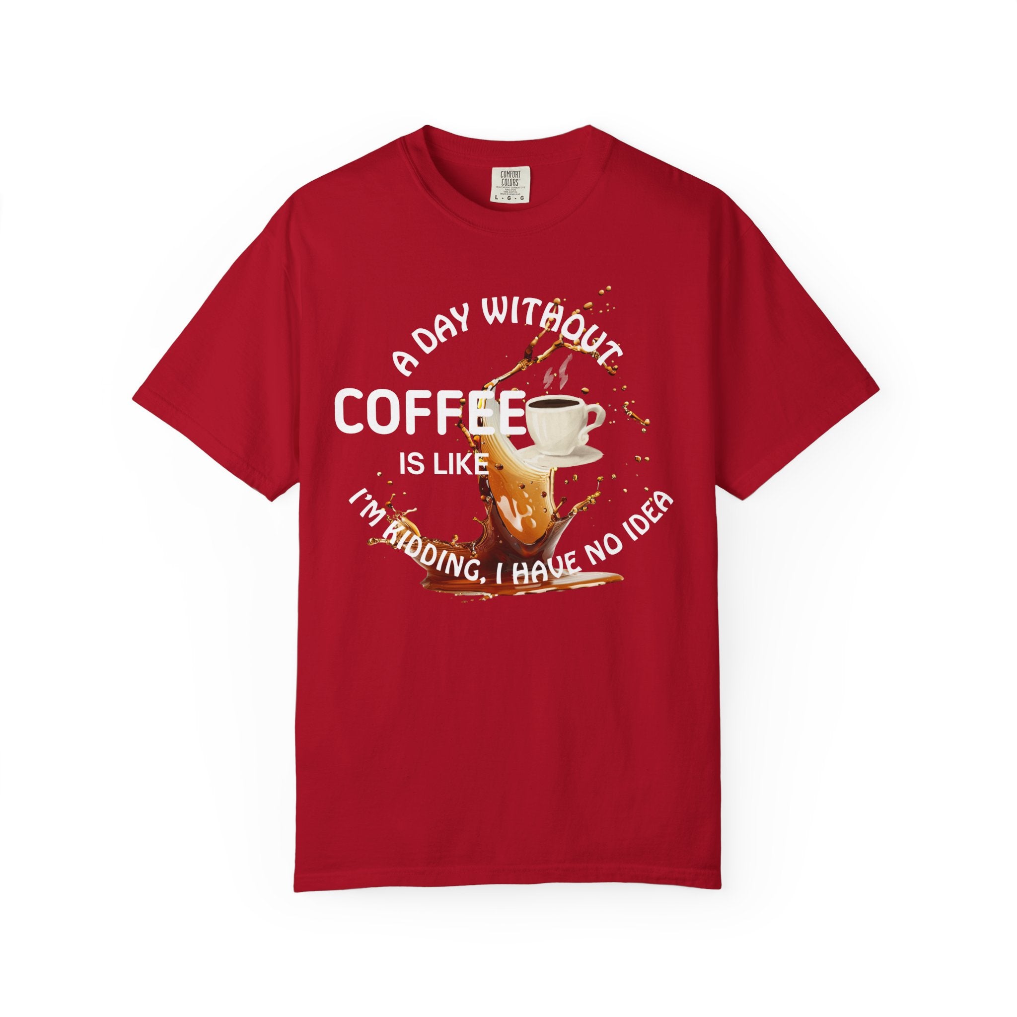 Comfort colors 1717 Template 1769057704088-A-DAY-WITHOUT-COFFEE