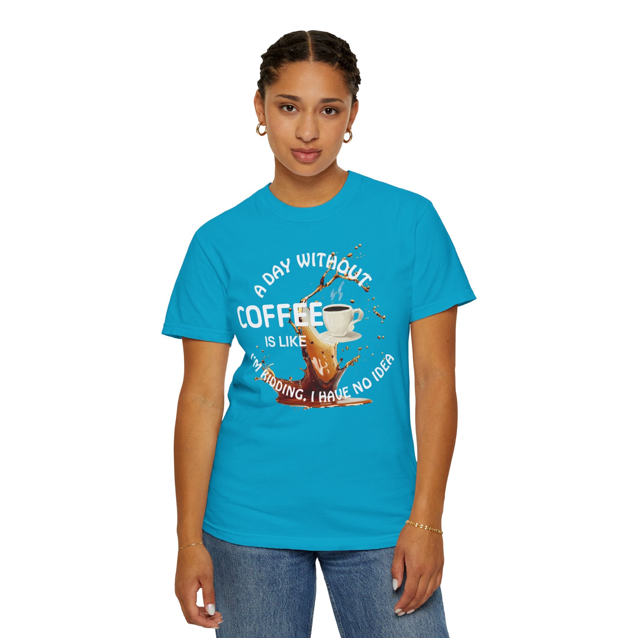 Comfort colors 1717 Template 1769057704088-A-DAY-WITHOUT-COFFEE