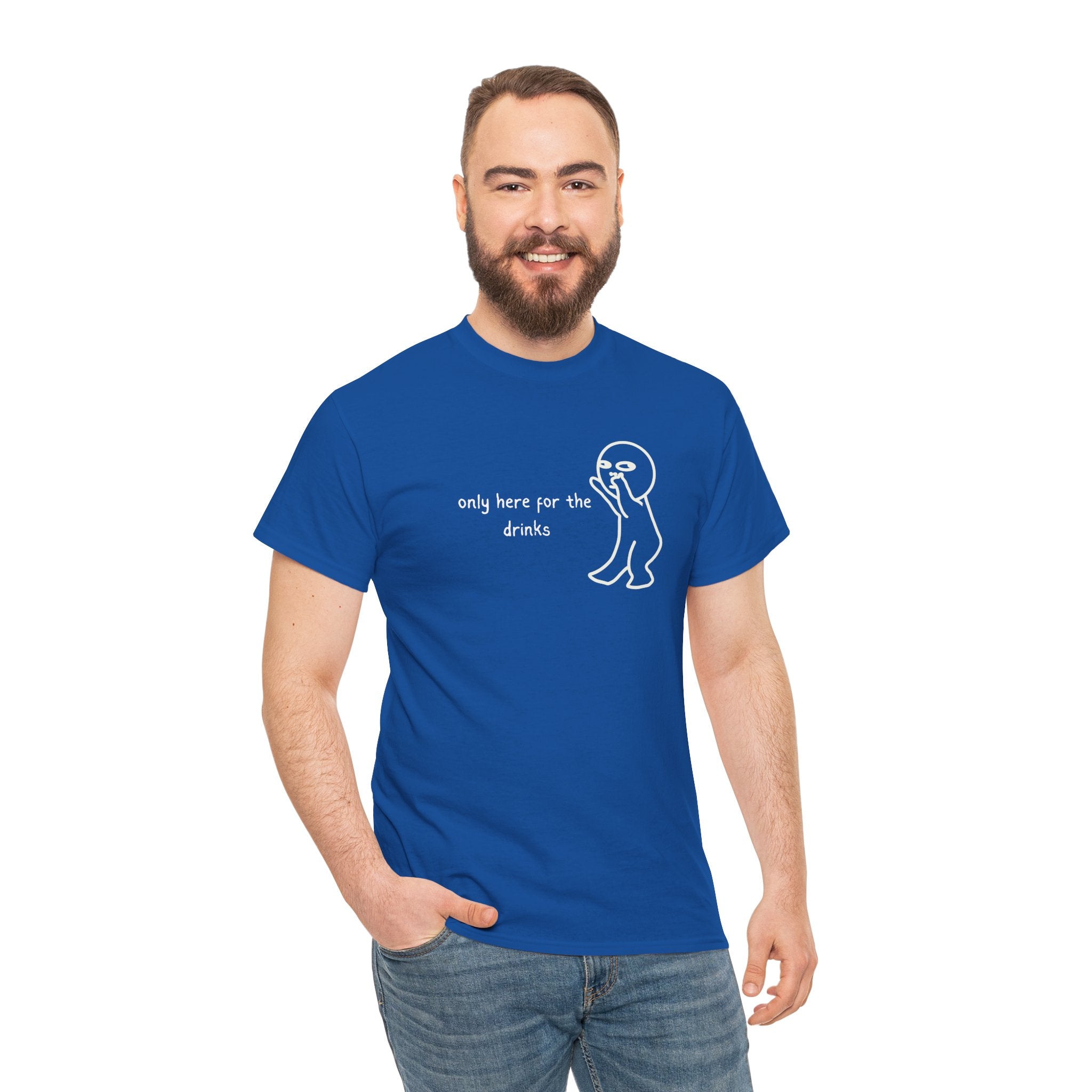 “Only Here for the Drinks” T‑Shirt — Funny Party Graphic Tee