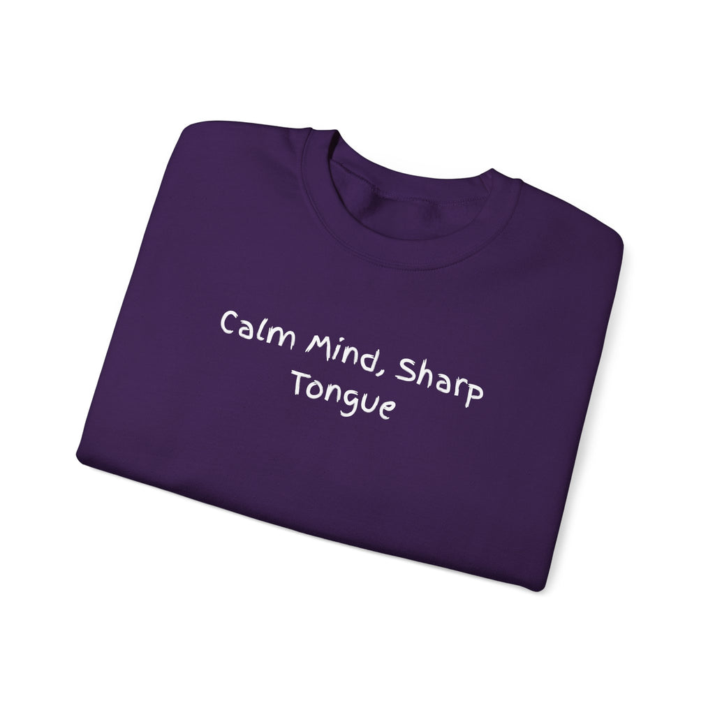 Calm Mind, Sharp Tongue Crewneck Sweatshirt