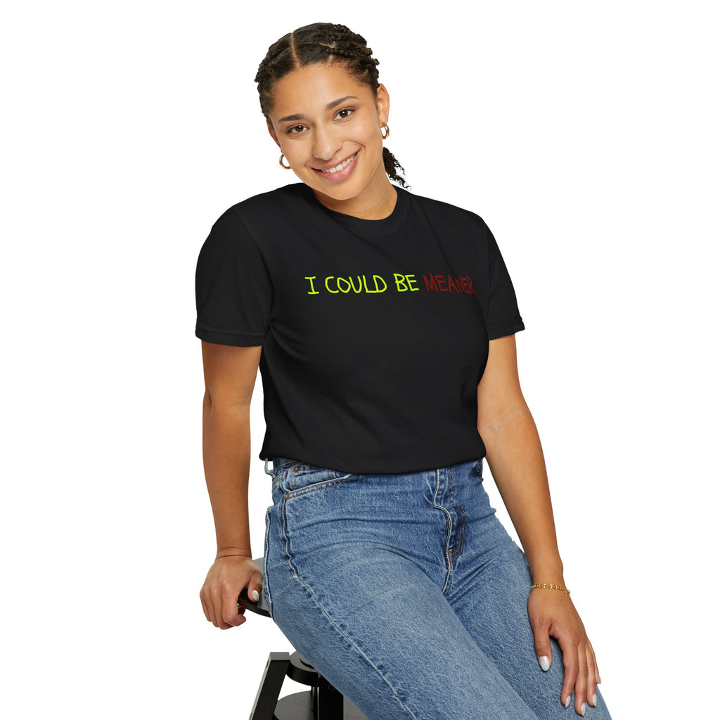 Comfort colors 1717 Template 1768370712592-I-COULD-BE-MEANER