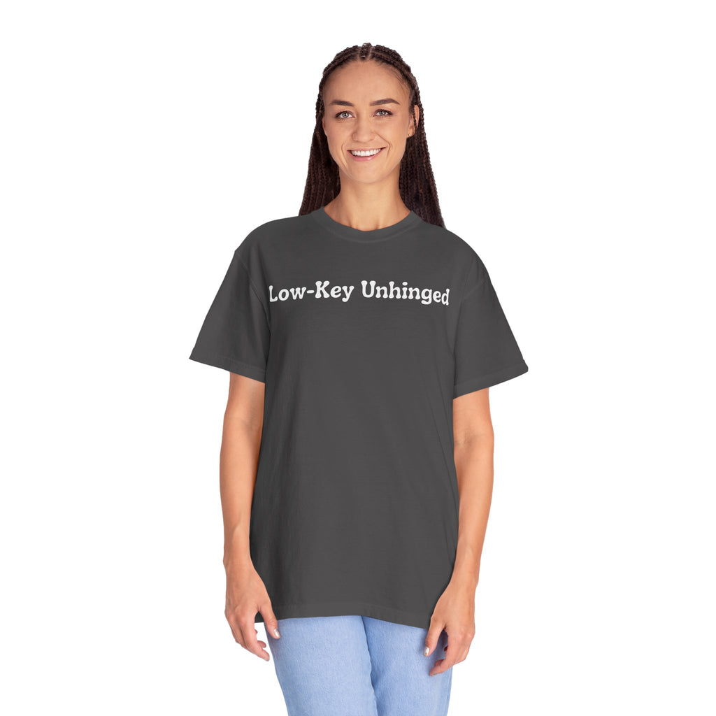 Low-Key Unhinged T-Shirt — Funny Graphic Tee for Sarcastic & Quirky Adults