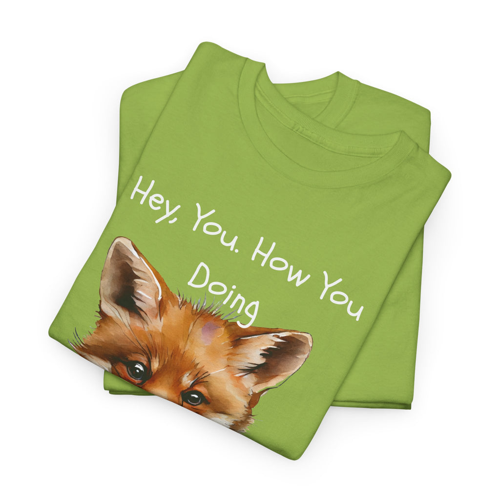 Hey, You How You Doing Fox T-Shirt