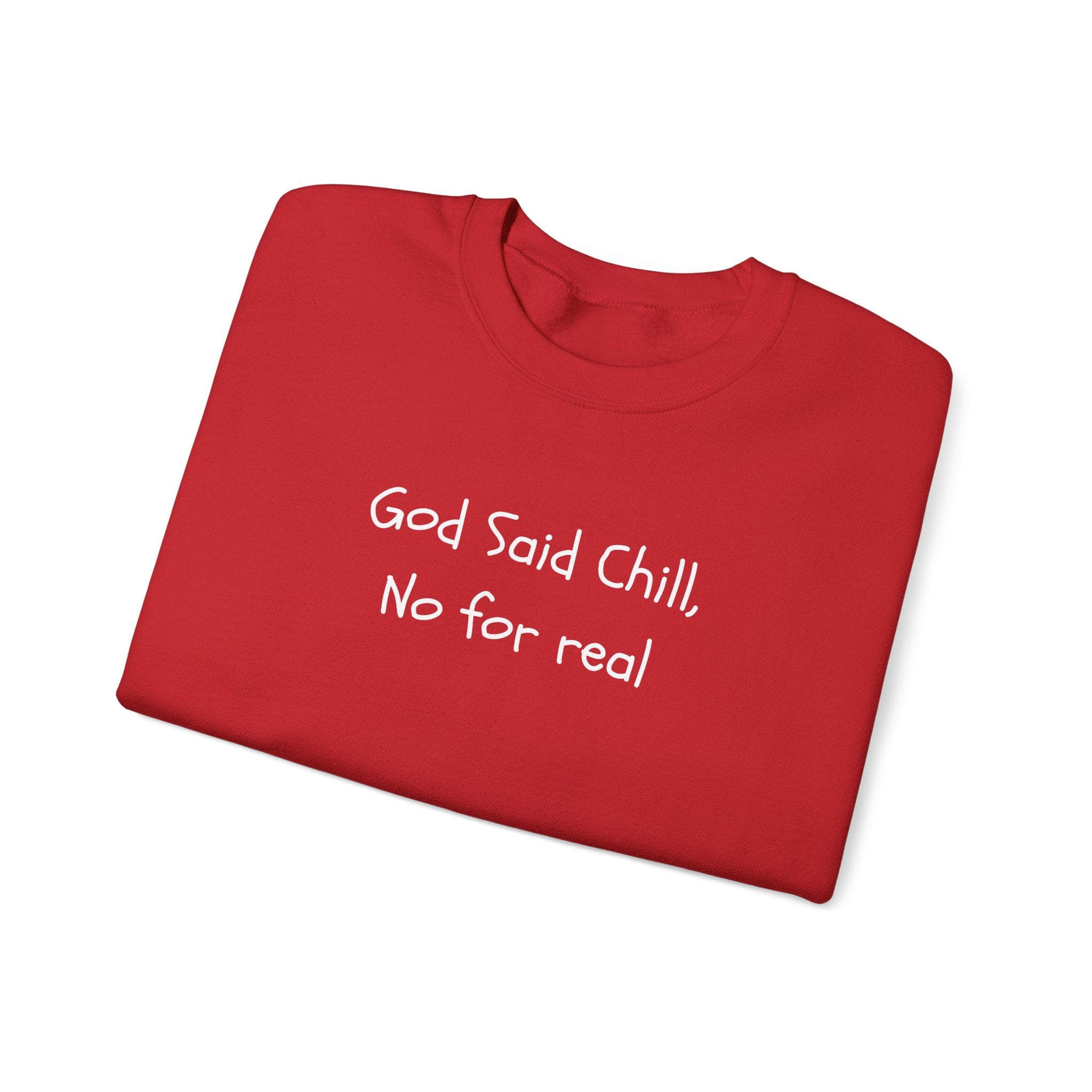 Crewneck Sweatshirt - "God Said Chill, No for Real" Casual Graphic Pullover