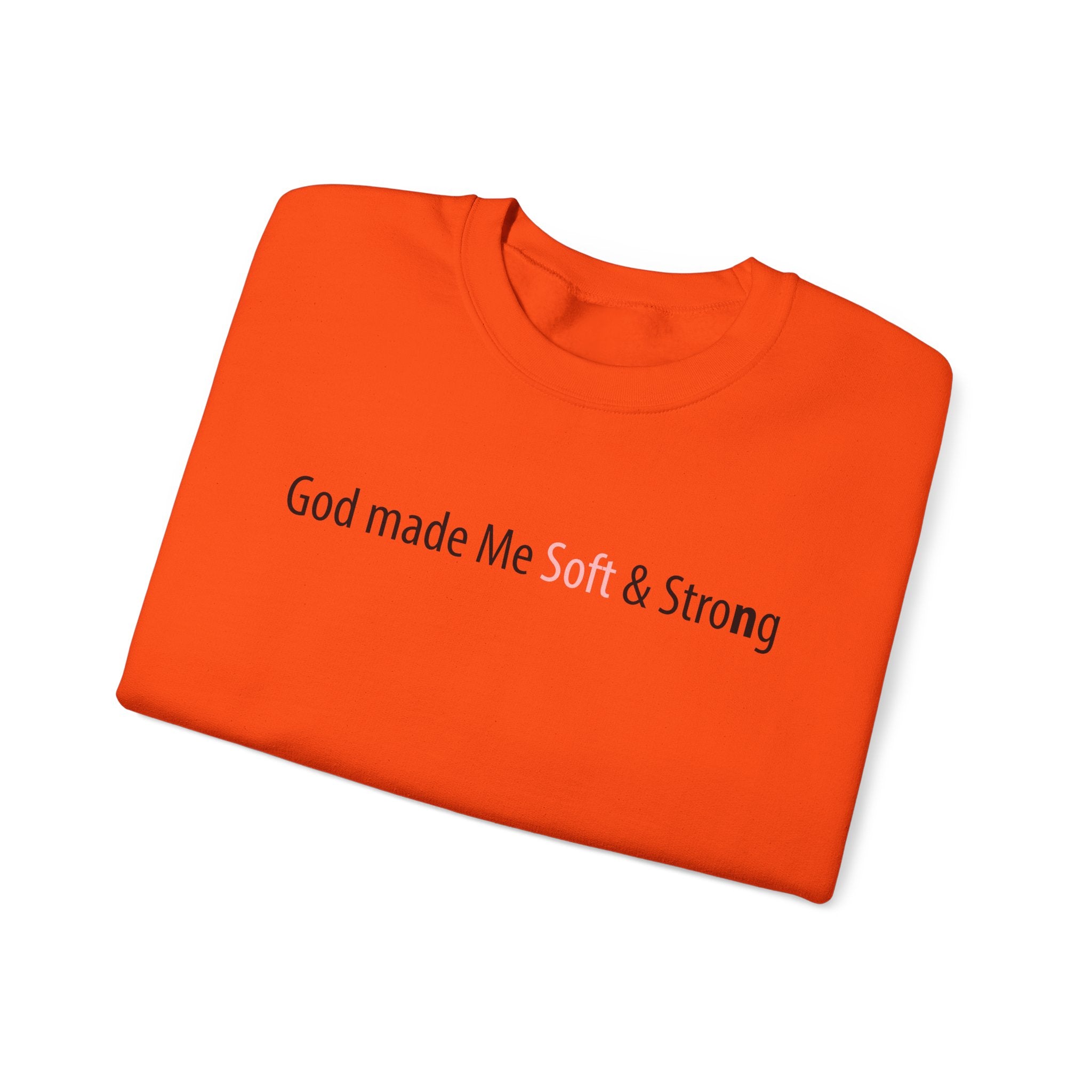 God Made Me Soft & Strong Crewneck Sweatshirt — Inspirational Christian Pullover