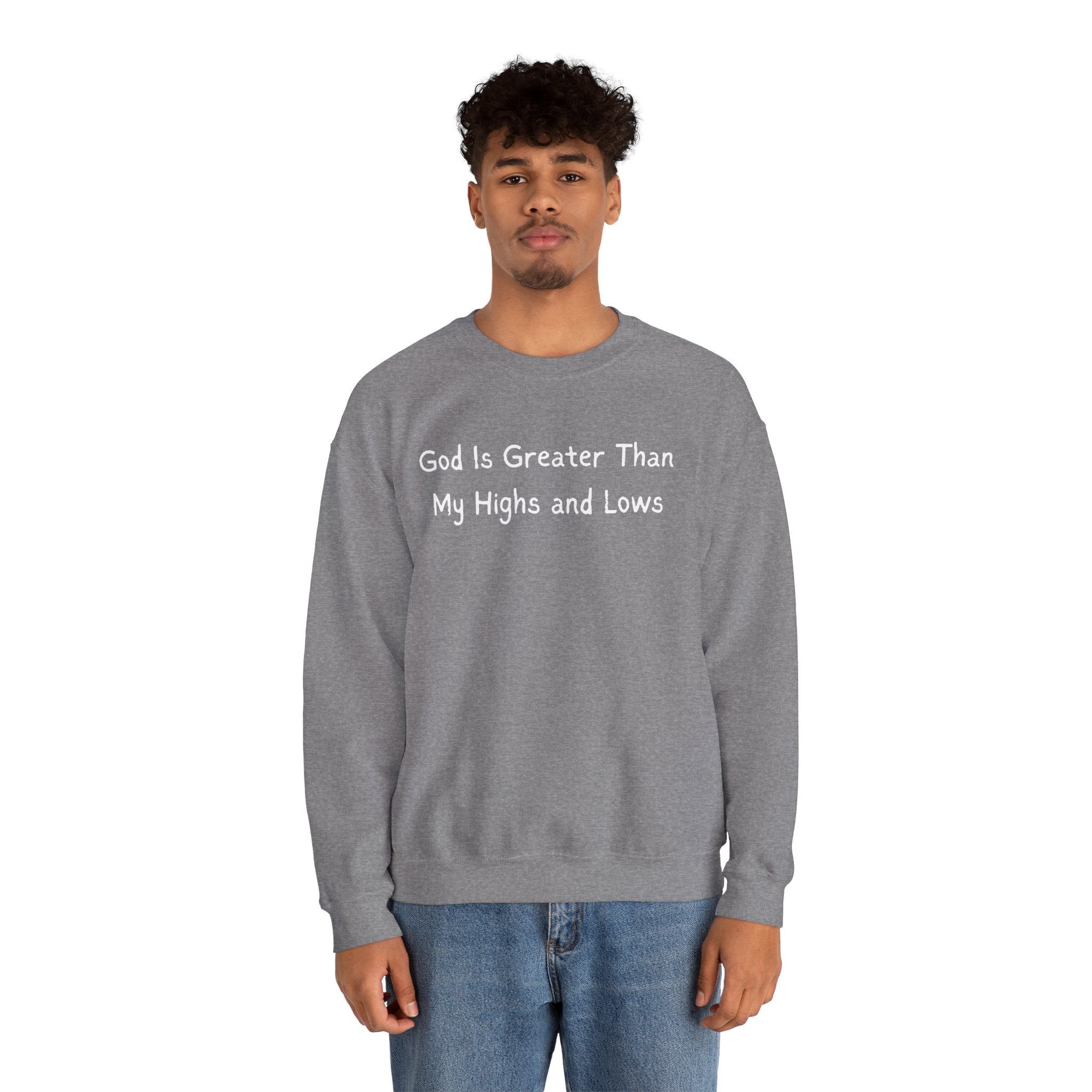 Christian Sweatshirt "God Is Greater Than My Highs and Lows" – Inspirational Crewneck