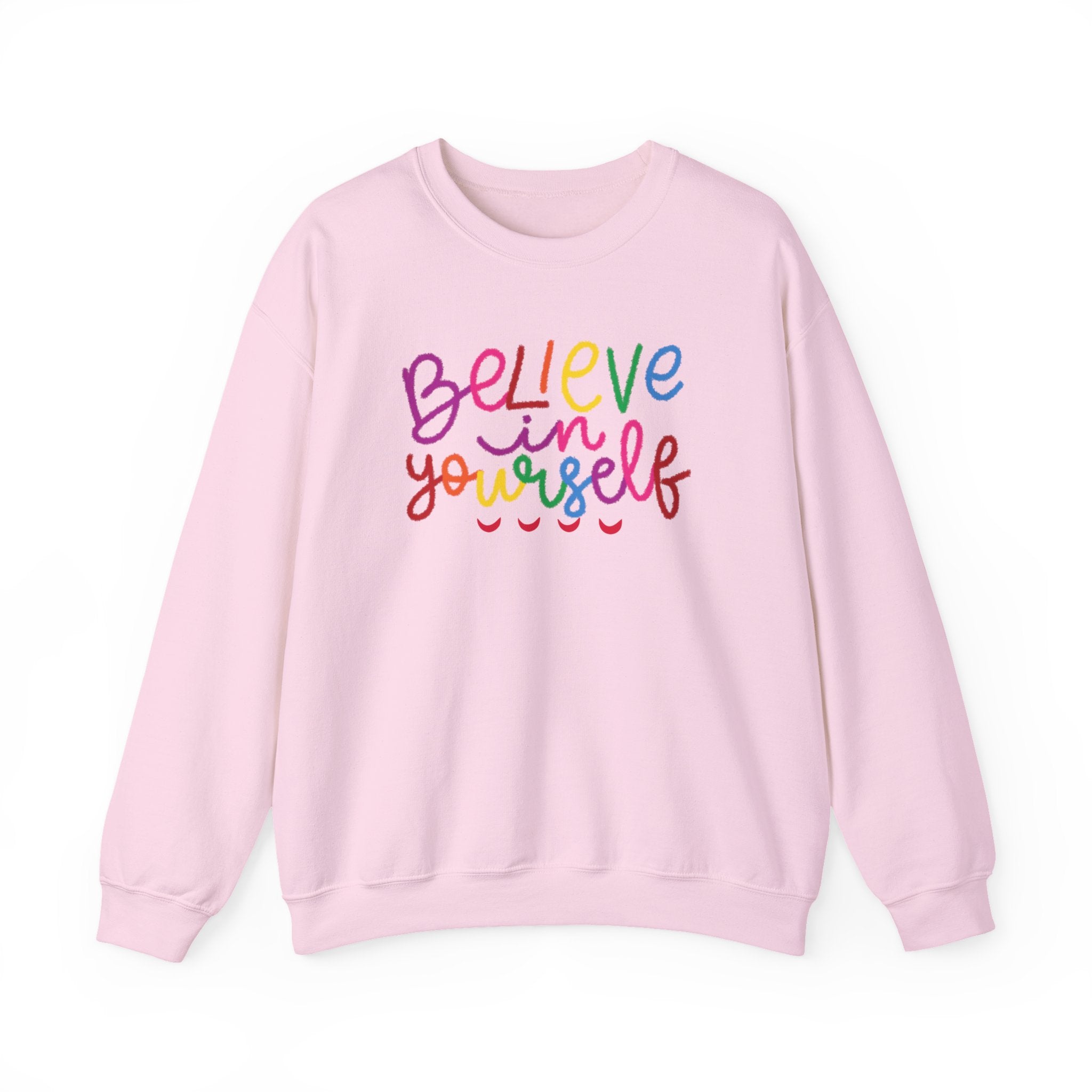 Believe in Yourself Crewneck Sweatshirt — Rainbow Inspirational Graphic