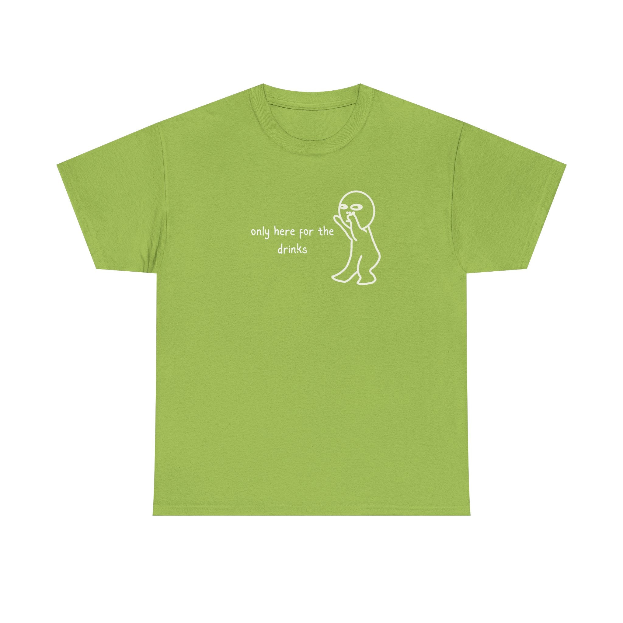 “Only Here for the Drinks” T‑Shirt — Funny Party Graphic Tee