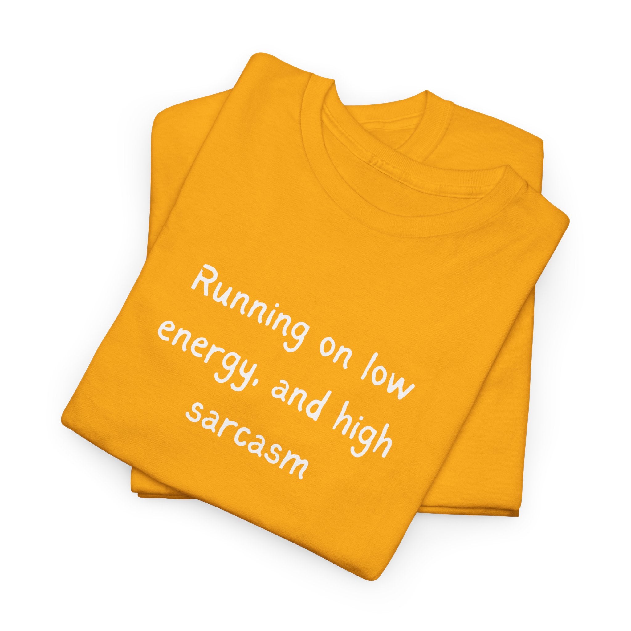 Sarcastic Tee — "Running on Low Energy and High Sarcasm" Casual Graphic Shirt