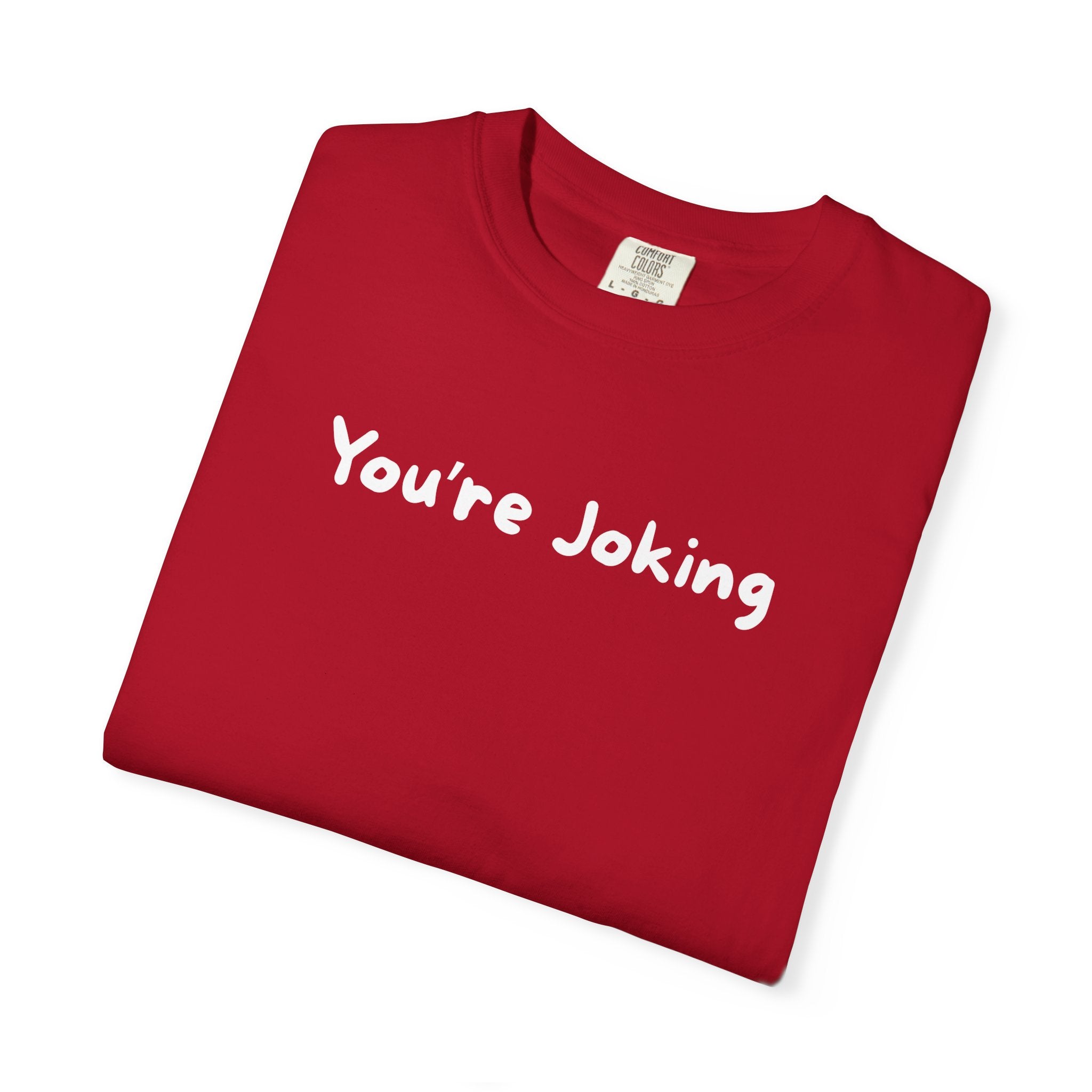 You’re Joking T‑Shirt — Funny Minimalist Graphic Tee