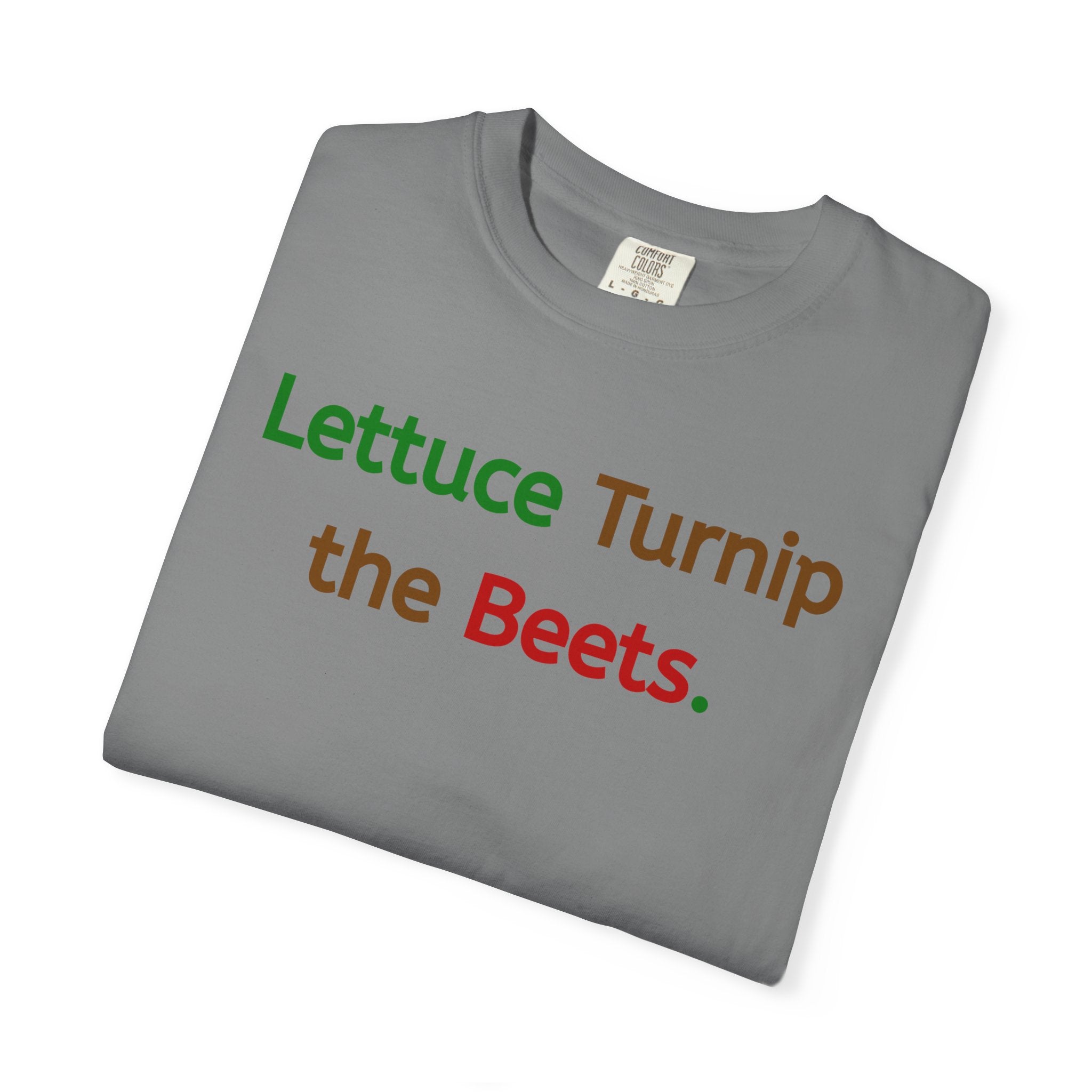Lettuce Turnip the Beets T-Shirt
