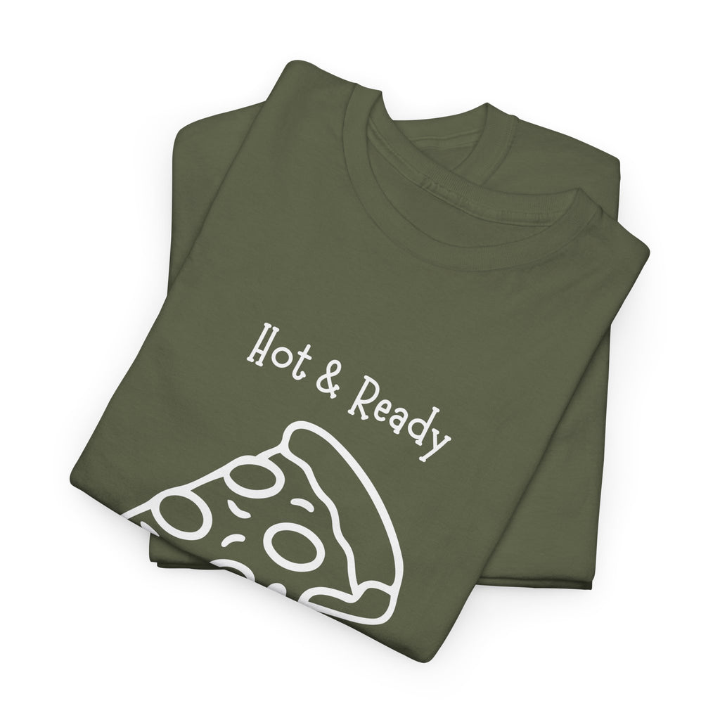 Hot & Ready Pizza Tee
