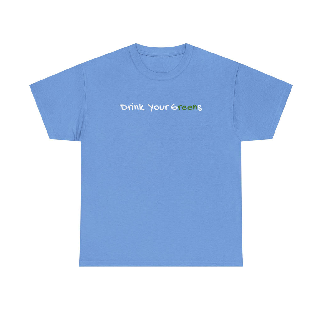 Drink Your Greens T-Shirt — Funny Healthy Lifestyle Tee