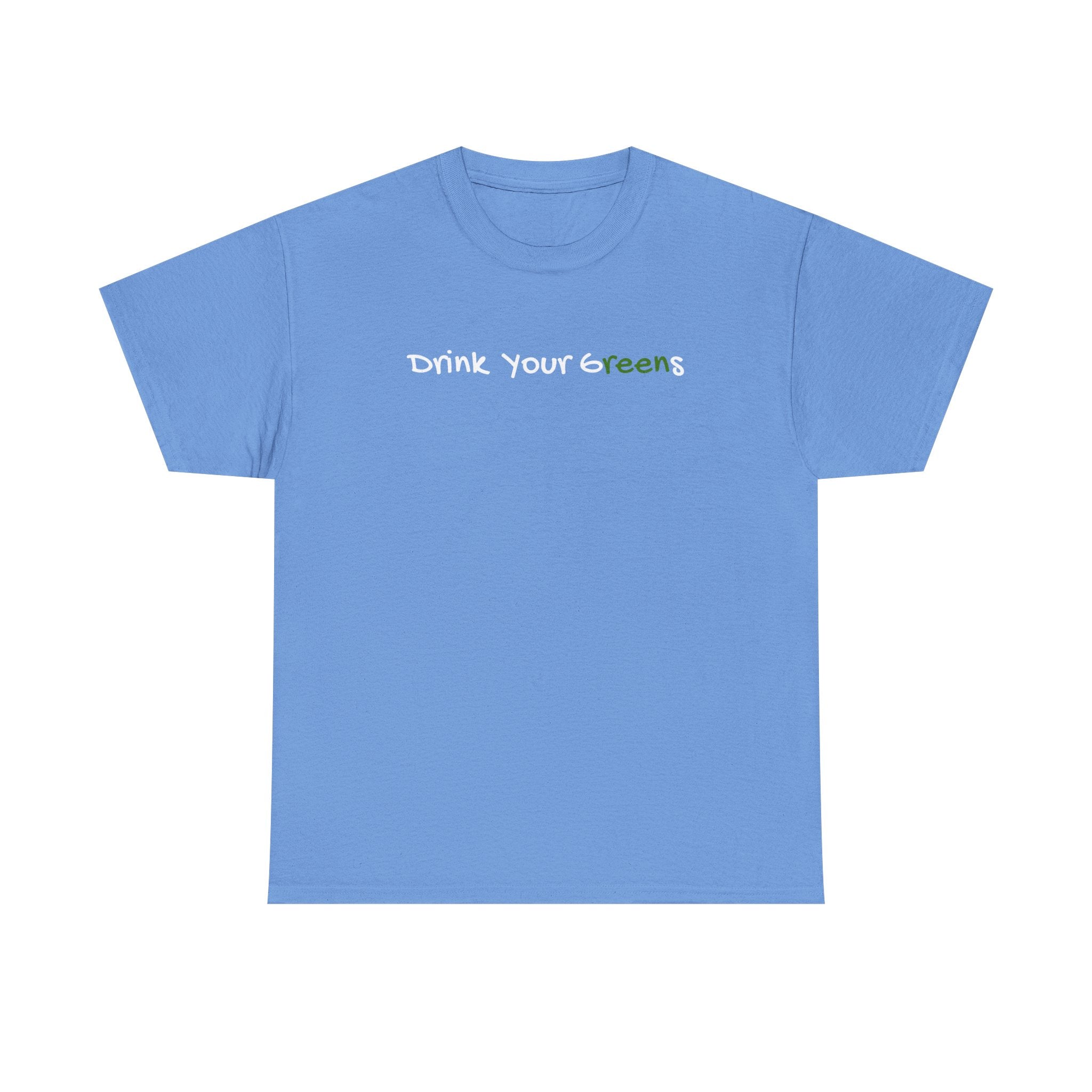 Drink Your Greens T-Shirt — Funny Healthy Lifestyle Tee