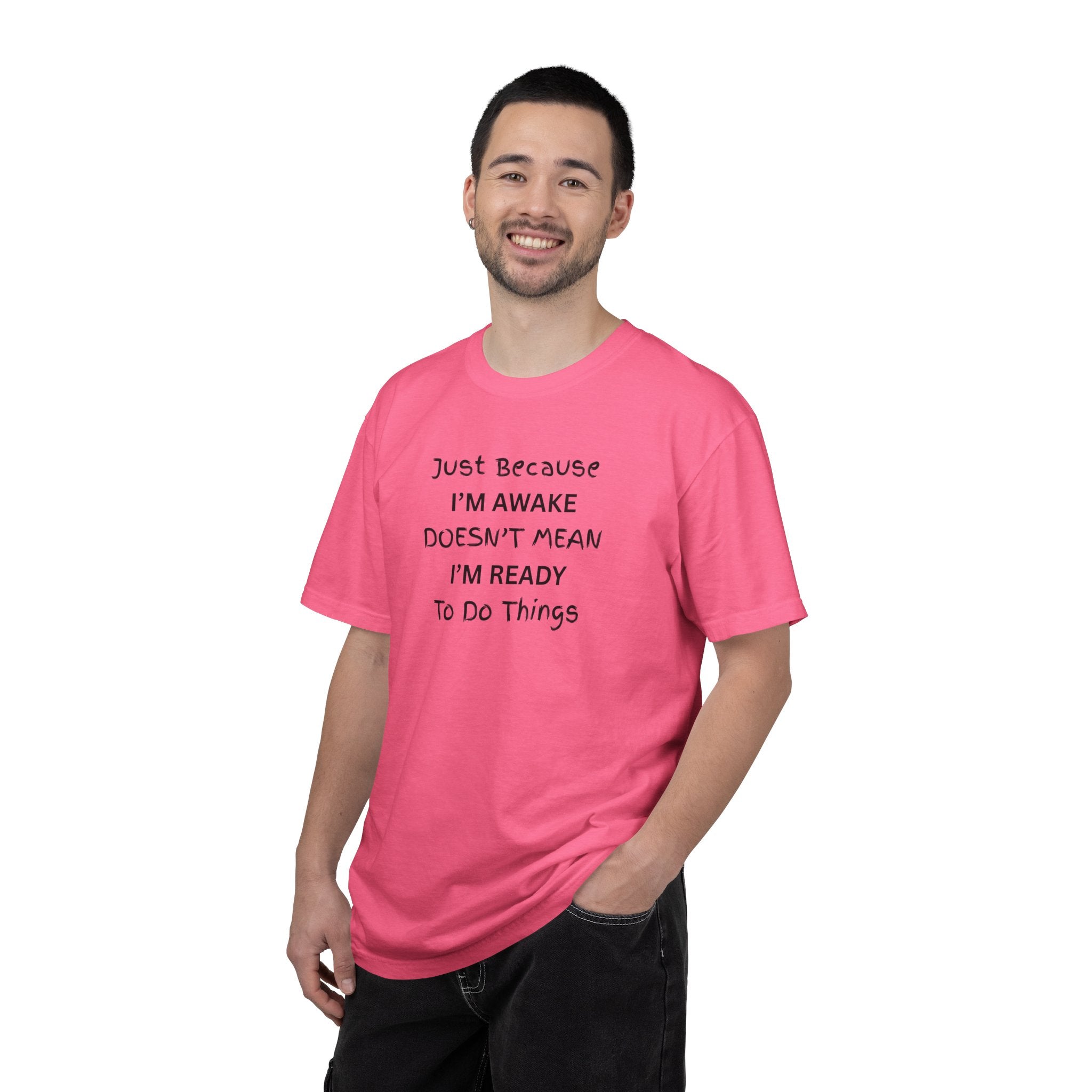 Comfort colors 1717 Template 1768370763893-Just-Because-IM-AWAKE-DOESNT-MEAN-IM-READY-To-Do-Things