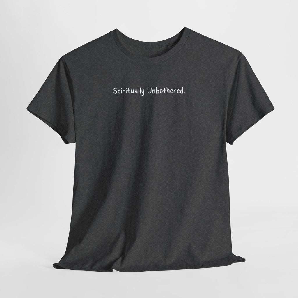 Spiritually Unbothered Tee — Minimalist Spirituality Shirt