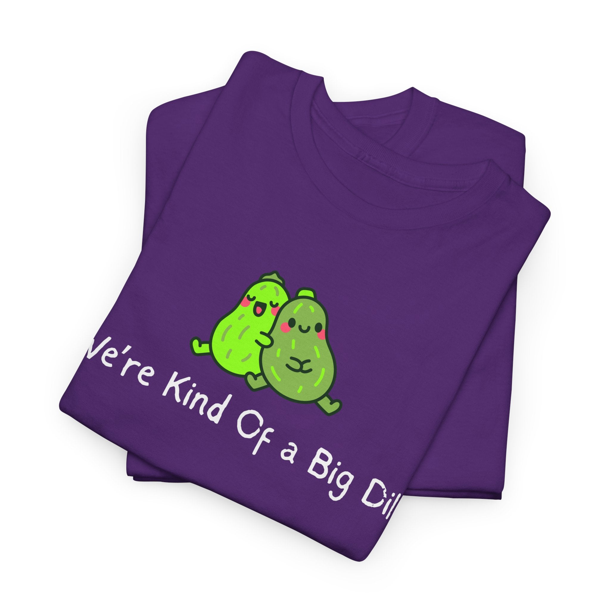 Big Dill Pickle Couple T-Shirt — "We're Kind Of a Big Dill" Cute Pun Tee